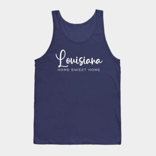 Louisiana: Home Sweet Home Tank Top